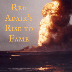 Red Adair’s Rise to Fame