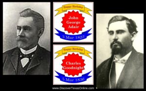 Happy Birthday to John George Adair and Charles Goonight!