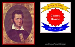 Happy Birthday, James Bowie!