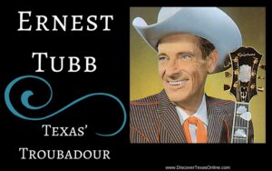 Ernest Tubb, Texas’ Troubadour