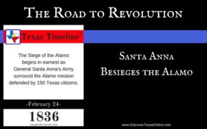Road to Revolution: Santa Anna Besieges the Alamo