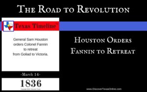 Road to Revolution: Houston Orders Fannin to Retreat