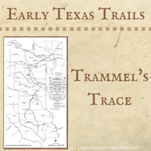 Early Texas Trails – Trammel’s Trace