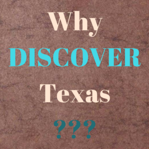 Are You Ready to Discover Texas?!?