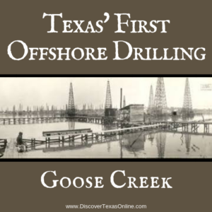 Texas’ First Offshore Drilling at Goose Creek