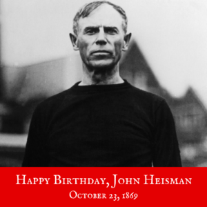 Happy Birthday, John Heisman – Honorary Texan