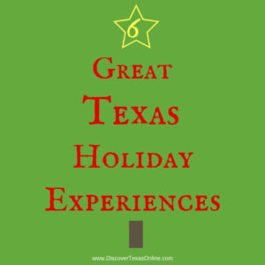 Six Great Texas Holiday Experiences