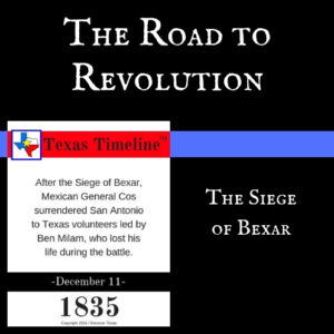 Road to Revolution – The Siege of Bexar