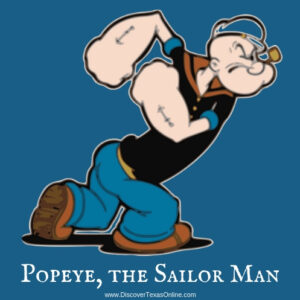 Did You Know…Popeye the Sailor was a Texan?