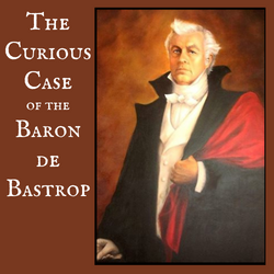 The Curious Case of the Baron de Bastrop