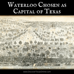 Waterloo Chosen as Capital of Texas