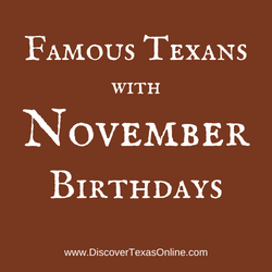Famous Texans with November Birthdays